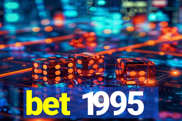 bet 1995